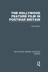The Hollywood Feature Film in Postwar Britain