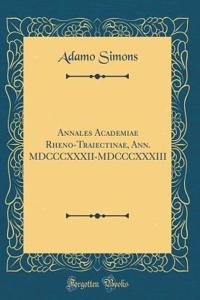 Annales Academiae Rheno-Traiectinae, Ann. MDCCCXXXII-MDCCCXXXIII (Classic Reprint)