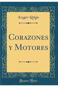 Corazones y Motores (Classic Reprint)