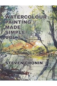 Watercolour Painting Made Simple Vol.3