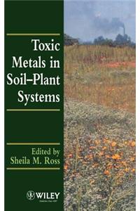 Toxic Metals in Soil-Plant Systems