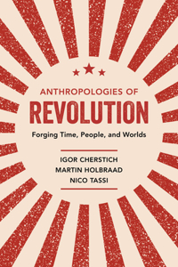 Anthropologies of Revolution