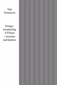 Energy-Transducing ATPases - Structure and Kinetics