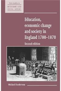 Education, Economic Change and Society in England 1780 1870