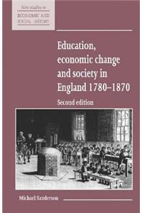 Education, Economic Change and Society in England 1780-1870