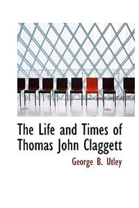 The Life and Times of Thomas John Claggett
