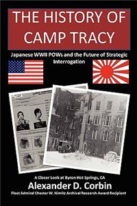 The History of Camp Tracy: Japanese WWII POWs and the Future of Strategic Interrogation