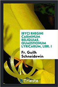 IBYCI RHEGINI CARMINUM RELIQUIAE, QUAEST