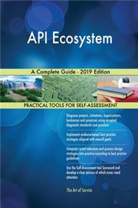 API Ecosystem A Complete Guide - 2019 Edition