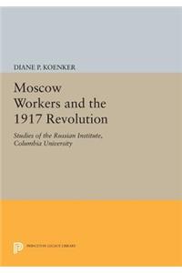 Moscow Workers and the 1917 Revolution