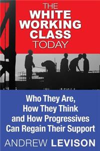 White Working Class Today