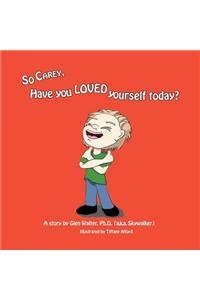 So Carey, Have You Loved Yourself Today?