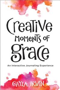 Creative Moments of Grace – An Interactive Journaling Experience
