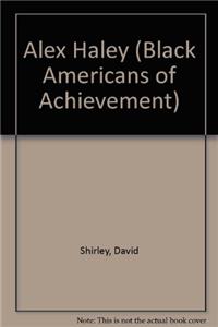 Alex Haley (Black Americans of Achievement)