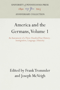 America and the Germans, Volume 1