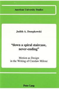 «Down a Spiral Staircase, Never-Ending»