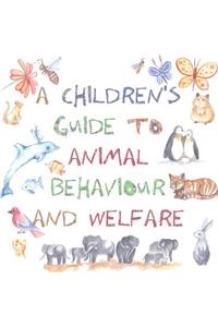 Children's Guide to Animal Behaviour and Welfare