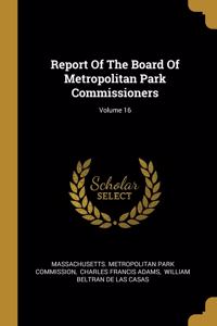 Report Of The Board Of Metropolitan Park Commissioners; Volume 16