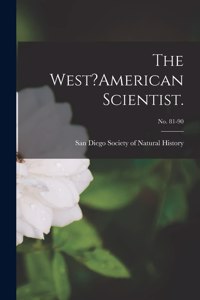West?American Scientist.; no. 81-90