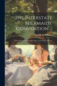 The Interstate Milkmaids' Convention ...