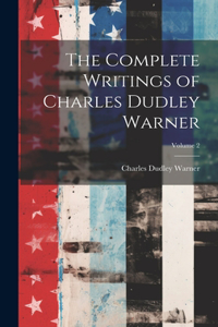 The Complete Writings of Charles Dudley Warner; Volume 2