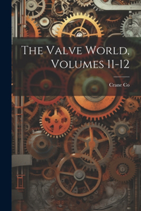 Valve World, Volumes 11-12