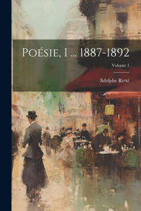 Poésie, I ... 1887-1892; Volume 1