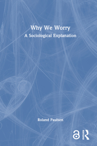 Why We Worry