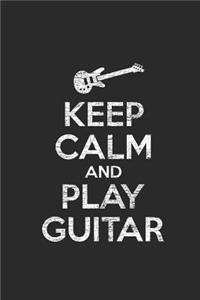 Keep Calm And Play Guitar