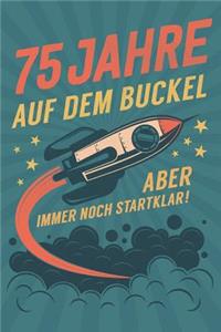 75 Jahre auf dem Buckel