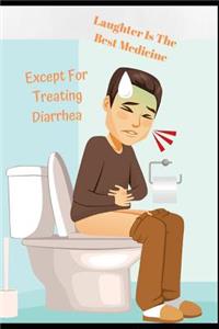 Laughter is The Best Medicine, Except For Treating Diarrhea
