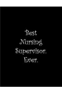 Best Nursing Supervisor. Ever
