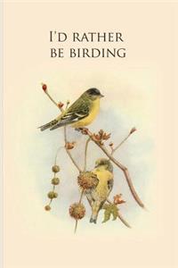 I'd rather be birding