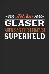 Ich bin Glaser aber sag doch einfach Superheld