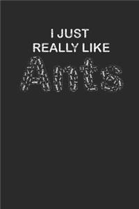 I Just Really Like Ants