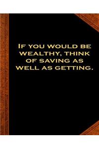 Ben Franklin Quote Wealthy Saving Getting Vintage Style School Composition Book