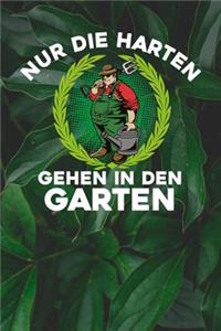 Nur die Harten gehen in den Garten