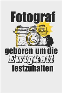 Fotograf geboren um die Ewigkeit festzuhalten