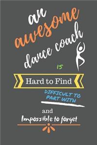 An Awesome Dance Coach is Hard to Find Difficult to Part With and Impossible to Forget