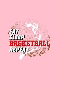 Eat Sleep Basketball Repeat