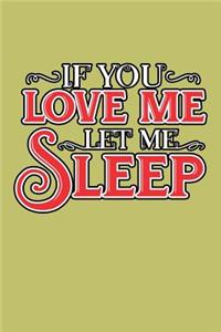 If You Love Me Let Me sleep