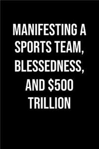 Manifesting A Sports Team Blessedness And 500 Trillion