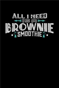 All I Need Is A Brownie Smoothie