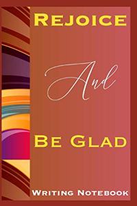 Rejoice And Be Glad Writing Notebook