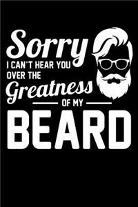 Sorry I Can't Hear You Over the Greatness of My Beard