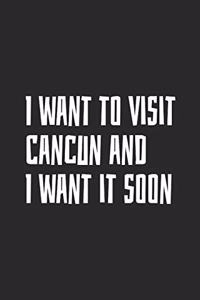 I Want To Visit Cancun And I Want It Soon