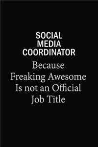 Social Media Coordinator Because Freaking Awesome Is Not An Official Job Title