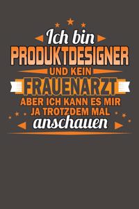 Ich Bin Produktdesigner Und Kein Frauenarzt Aber Ich Kann Es Mir Ja Trotzdem Mal Anschauen