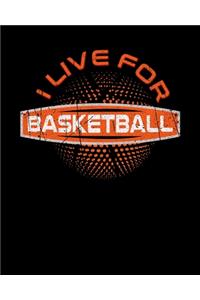 I Live For Basketball