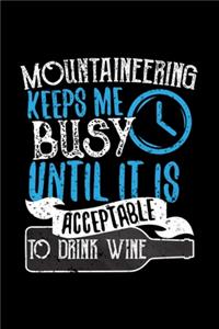 Mountaineering Keeps Me Busy Until It Is Acceptable To Drink Wine